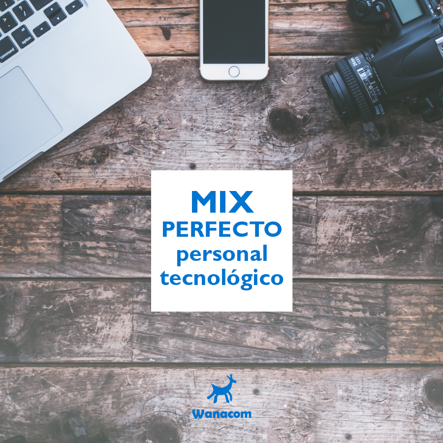 El Mix perfecto entre lo personal y lo tecnológico